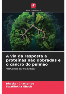 A via da resposta a proteínas não dobradas e o cancro do pulmão