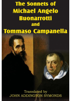 The Sonnets of Michael Angelo Buonarotti and Tommaso Campanella