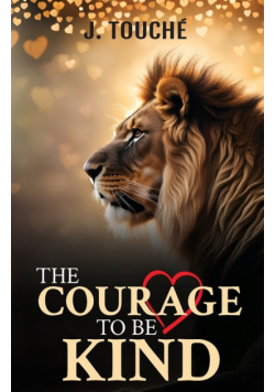 The Courage to Be Kind