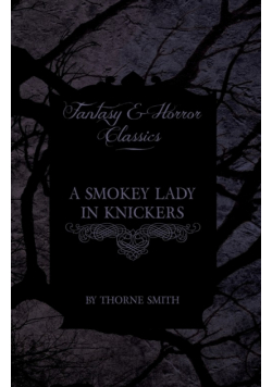 A Smokey Lady in Knickers (Fantasy and Horror Classics)