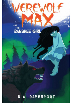 Werewolf Max and the Banshee Girl