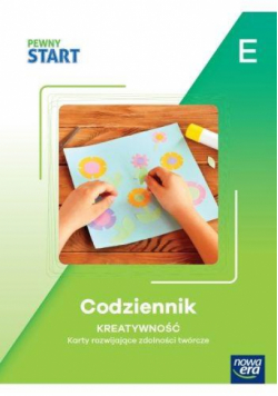 Pewny Start. Codziennik. Kreatywność poz.E