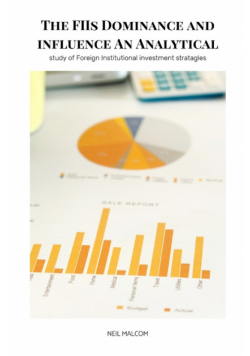 The FIIs Dominance and influence An Analytical study of Foreign Institutional investment  stratagles