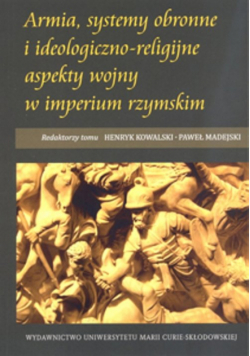 Armia, systemy obronne i ideologiczno-religijne aspekty wojny w imperium rzymskim
