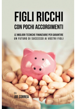 Figli ricchi con pochi accorgimenti