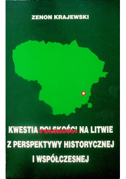 Kwestia Polskości na Litwie z perspektywy historycznej i współczesnej