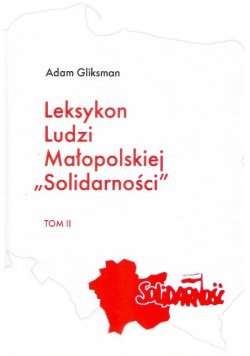 Leksykon ludzi małopolskiej Solidarności Tom II Dedykacja autora