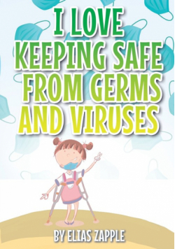 I Love Keeping Safe From Germs And Viruses