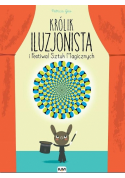 Królik Iluzjonista i Festiwal Sztuk Magicznych