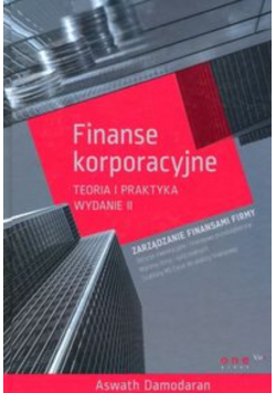 Finanse korporacyjne Teoria i praktyka