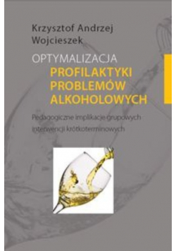 Optymalizacja profilaktyki problemów alkoholowych