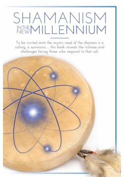 Shamanism In The New Millennium