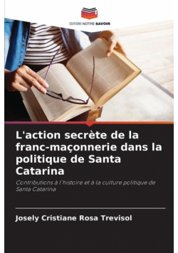 L'action secrète de la franc-maçonnerie dans la politique de Santa Catarina