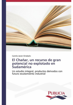 El Chañar, un recurso de gran potencial no explotado en Sudamérica