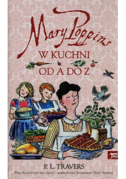 Mary Poppins w kuchni od A do Z