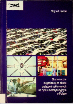 Ekonomiczne i organizacyjne skutki wyłączeń sektorowych na rynku motoryzacyjnym w Polsce