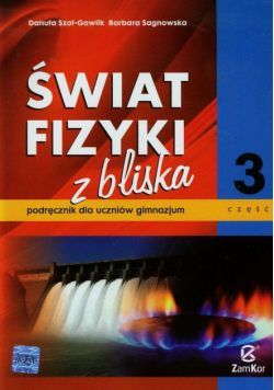 Świat fizyki z bliska Podręcznik Część 3