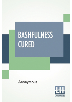 Bashfulness Cured