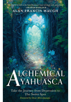 Alchemical Ayahuasca