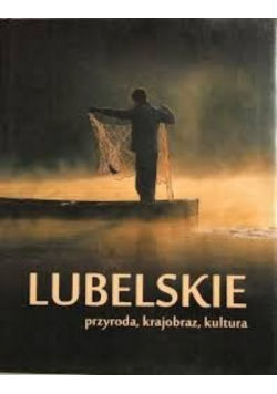 Lubelskie przyroda krajobraz kultura
