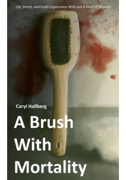 A Brush With Mortality