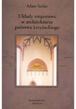 Układy emporowe w architekturze państwa krzyżackiego