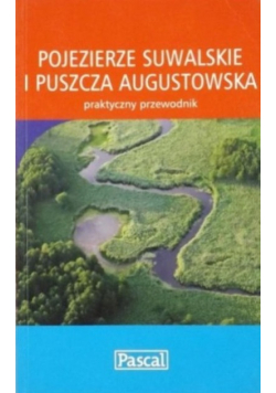Pojezierze Suwalskie i Puszcza Augustowska