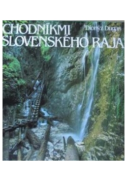Chodnikmi Slovenskeho raja