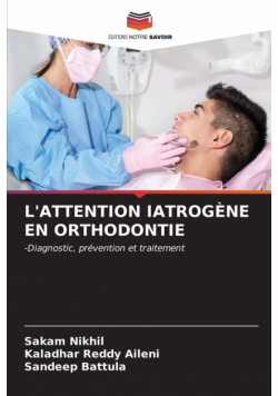 L'attention Iatrogène En Orthodontie