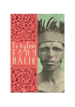 Tu byłem. Tony Halik