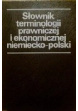 Słownik terminologii prawniczej i ekonomicznej niemiecko polski