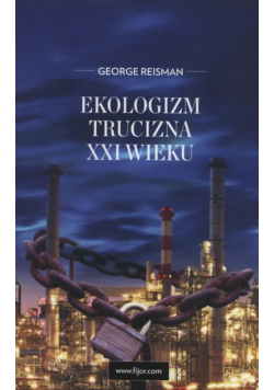 Ekologizm trucizna XXI wieku