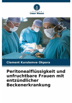 Peritonealflüssigkeit und unfruchtbare Frauen mit entzündlicher Beckenerkrankung