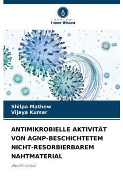 Antimikrobielle Aktivität Von Agnp-Beschichtetem Nicht-Resorbierbarem Nahtmaterial