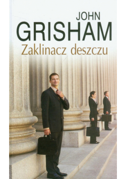 John Grisham - Zaklinacz deszczu