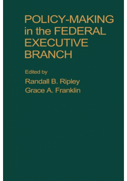 Policy Making in the Federal Executive Branch
