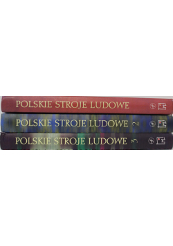 Polskie Stroje Ludowe Ocalić Od Zapomnienia Tom I do III