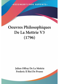 Oeuvres Philosophiques De La Mettrie V3 (1796)