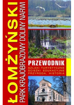 Łomżyński Park Krajobrazowy Doliny Narwi Przewodnik