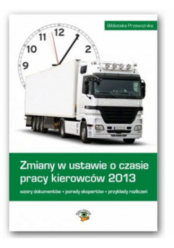 Zmiany w ustawie o czasie pracy kierowców 2013.