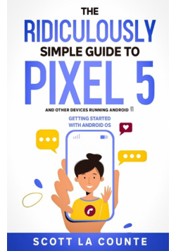 The Ridiculously Simple Guide to Pixel 5 (and Other Devices Running Android 11)