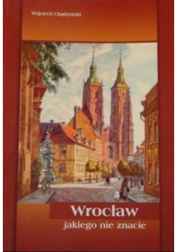 Wrocław jakiego nie znacie