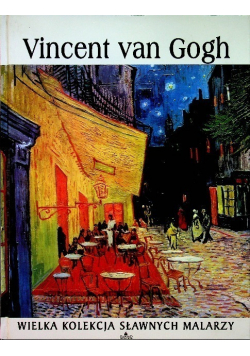 Wielka kolekcja sławnych malarzy Tom 20 Vincent van Gogh