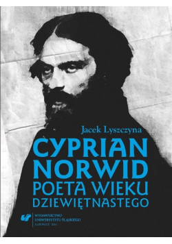 Cyprian Norwid poeta wieku dziewiętnastego