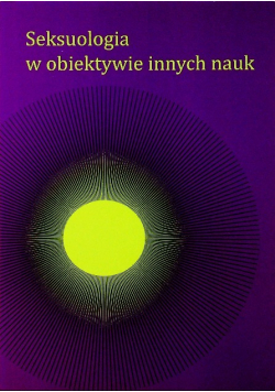 Seksuologia w obiektywie innych nauk