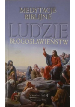 Medytacje Biblijne Ludzie błogosławieństw