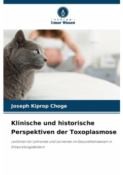 Klinische und historische Perspektiven der Toxoplasmose