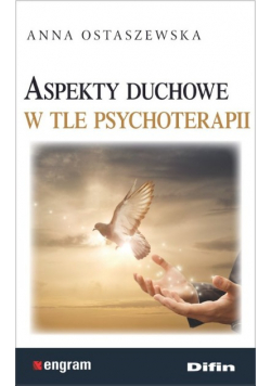 Aspekty duchowe w tle psychoterapii