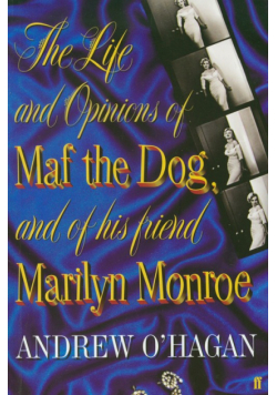 Life and Opinions of Maf the Dog and of his friend Marilyn Monroe