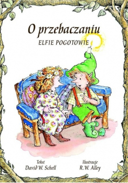 O przebaczaniu  Elfie pogotowie